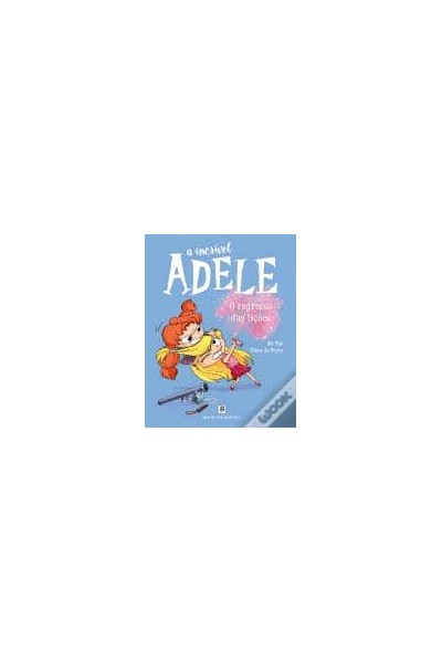 A INCRÍVEL ADELE - O REGRESSO DAS LIÇÕES LIVRO 9
