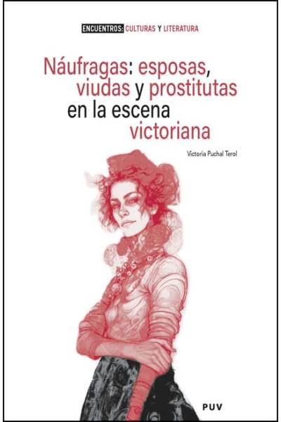 NÁUFRAGAS: ESPOSAS, VIUDAS Y PROSTITUTAS EN LA ESCENA VICTORIANA