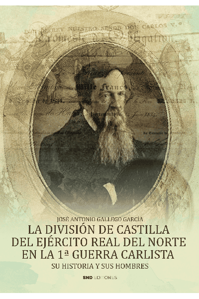 LA DIVISIÓN DE CASTILLA DEL EJÉRCITO REAL DEL NORTE EN LA 1ª GUERRA CARLISTA