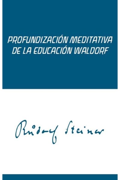 PROFUNDIZACION MEDITATIVA DE LA EDUCACION WALDORF