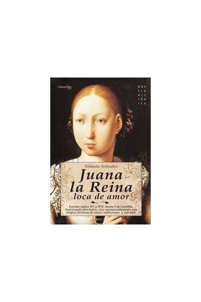 JUANA LA REINA LOCA DE AMOR