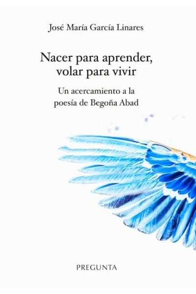 NACER PARA APRENDER, VOLAR PARA VIVIR. UN ACERCAMIENTO A LA