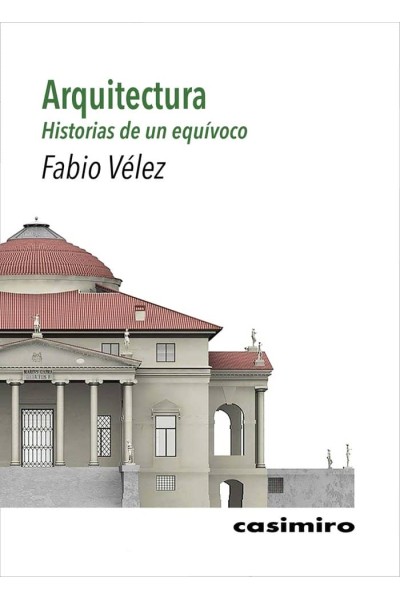 ARQUITECTURA HISTORIAS DE UN EQUIVOCO