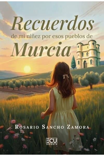 RECUERDOS DE MI NIÑEZ POR ESOS PUEBLOS DE MURCIA