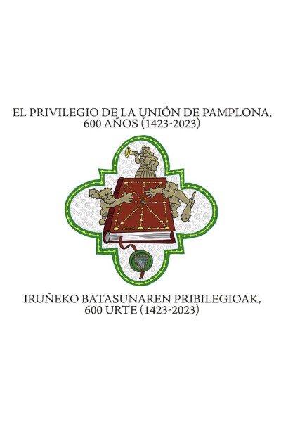 EL PRIVILEGIO DE LA UNION DE PAMPLONA 600 AÑOS 1423-2023
