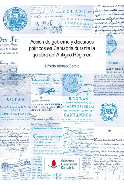 ACCION DE GOBIERNO Y DISCURSOS POLITICOS EN CANTABRIA DURANT