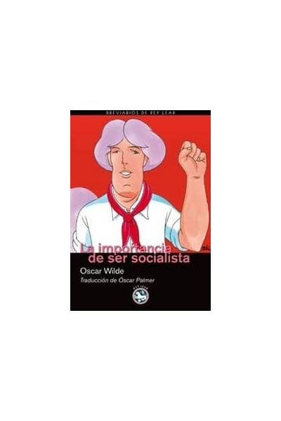 IMPORTANCIA DE SER SOCIALISTA,LA