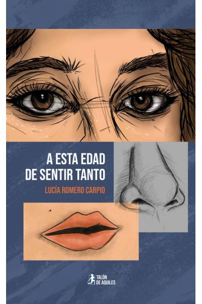 A ESTA EDAD DE SENTIR TANTO