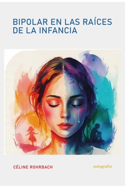 BIPOLAR EN LAS RAICES DE LA INFANCIA