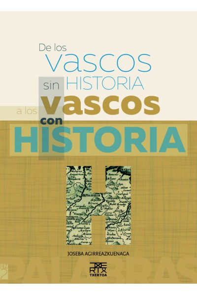DE LOS VASCOS SIN HISTORIA A LOS VASCOS CON HISTORIA