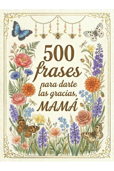 500 FRASES PARA DARTE LAS GRACIAS MAMA