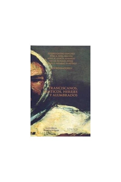 FRANCISCANOS MISTICOS HEREJES Y ALUMBRADOS