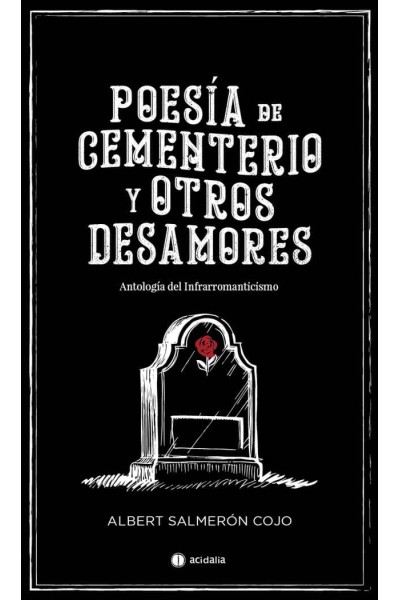 POESIA DE CEMENTERIO Y OTROS DESAMORES