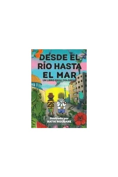 DESDE EL RÍO HASTA EL MAR (UN LIBRO PARA COLOREAR)