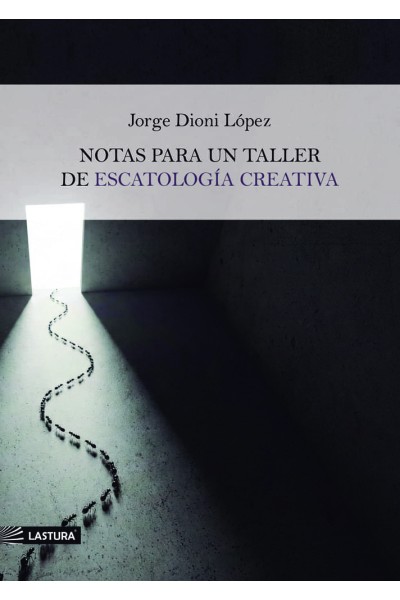 NOTAS PARA UN TALLER DE ESCATOLOGIA CREATIVA