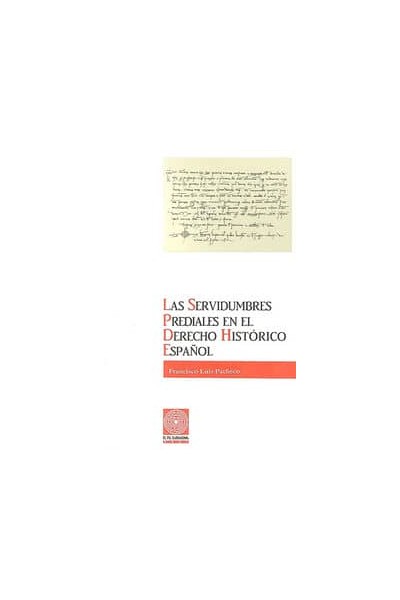 SERVIDUMBRES PREDIALES EN EL DERECHO HISTORICO ESPAÑOL,LAS