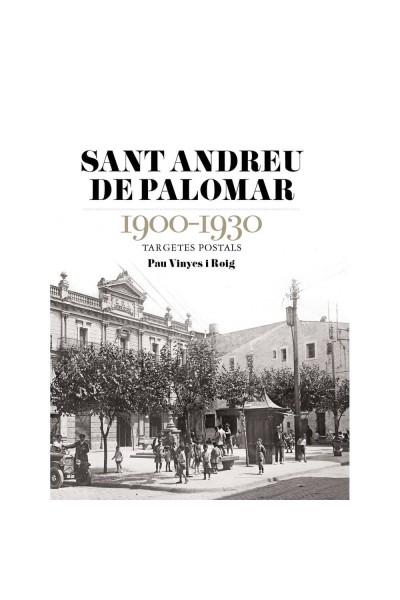 SANT ANDREU DE PALOMAR 1900 1930