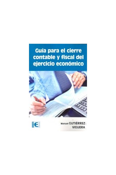 GUIA PARA EL CIERRE CONTABLE Y FISCAL EJERCICIO ECONOMICO