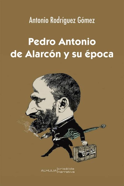 PEDRO ANTONIO DE ALARCON Y SU EPOCA