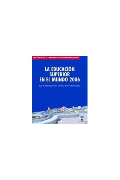 EDUCACION SUPERIOR EN EL MUNDO 2006, LA: FINANCIACION DE LAS