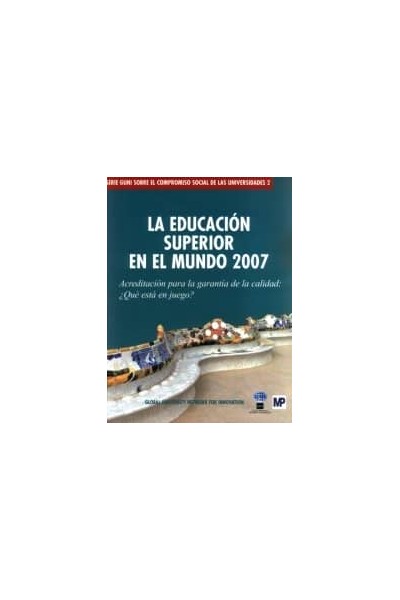 EDUCACION SUPERIOR EN EL MUNDO 2007, LA. ACREDITACION PARA L