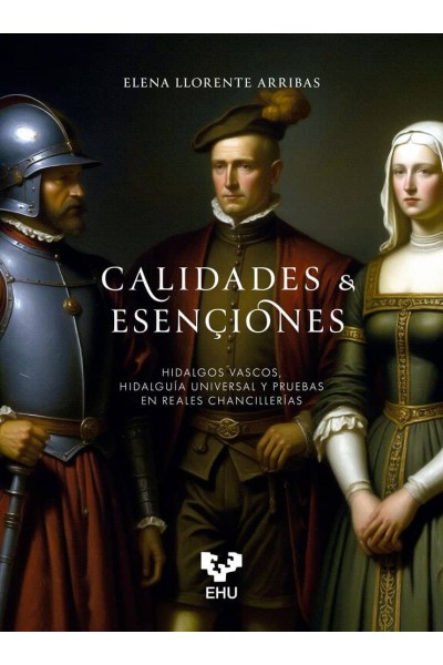 CALIDADES & ESENÇIONES HIDALGOS VASCOS HIDALGUIA UNIVERSAL