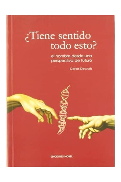 ¿TIENE SENTIDO TODO ESTO?