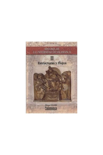 HISTORIA DE LA UNIVERSIDAD DE SALAMANCA. VOLUMEN II:ESTRUCTU