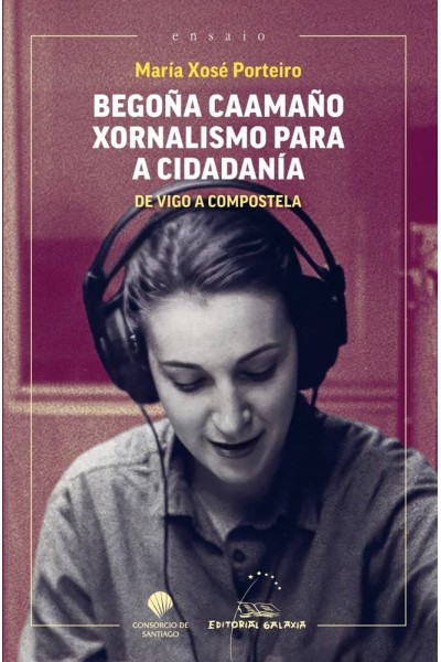 BEGOÑA CAAMAÑO XORNALISMO PARA A CIDADANIA DE VIGO A COMPOS