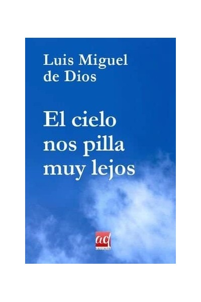 EL CIELO NOS PILLA MUY LEJOS