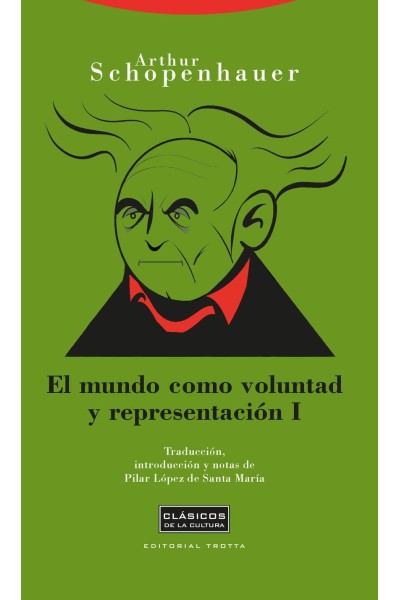 EL MUNDO COMO VOLUNTAD Y REPRESENTACIÓN I