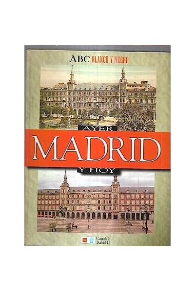 MADRID. AYER Y HOY