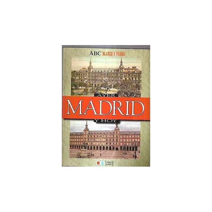 MADRID. AYER Y HOY