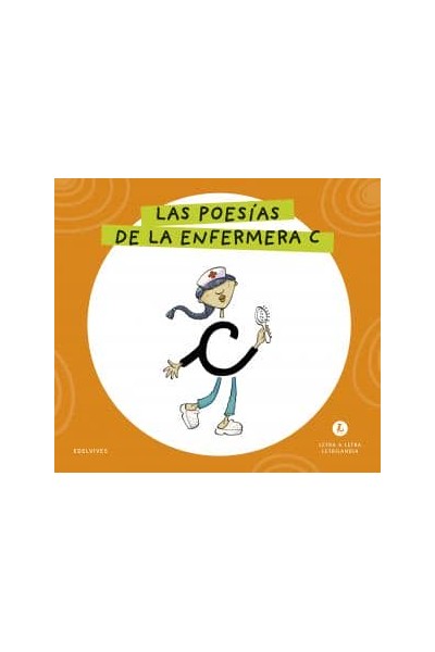 Letra a letra letrilandia - las poesias de la enfermera c