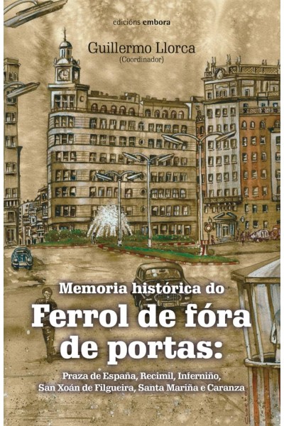 MEMORIA HISTÓRICA DO FERROL DE FÓRA DE PORTAS