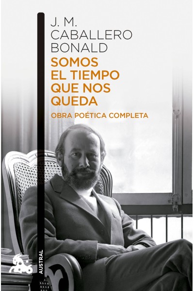 SOMOS EL TIEMPO QUE NOS QUEDA. OBRA POÉTICA COMPLETA