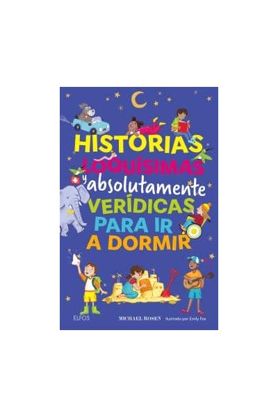 HISTORIAS LOQUÍSIMAS Y ABSOLUTAMENTE VERÍDICAS PARA IR A DORMIR