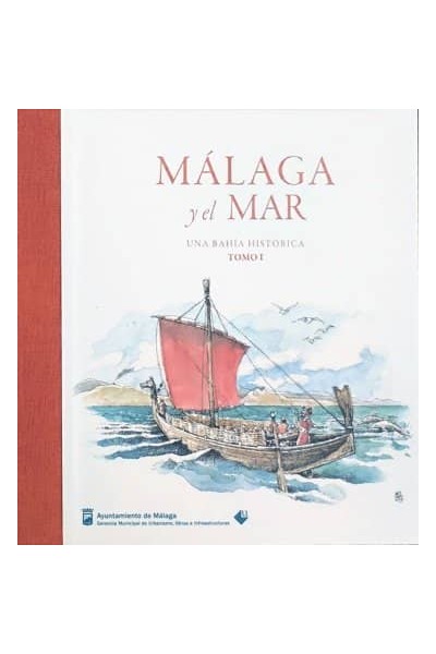 MALAGA Y EL MAR UNA BAHIA HISTORICA