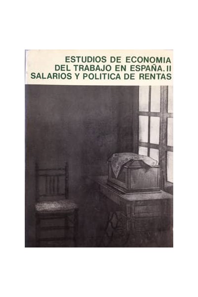 ESTUDIOS DE ECONOMIA DEL TRABAJO EN ESPAÑA II. SALARIOS Y PO