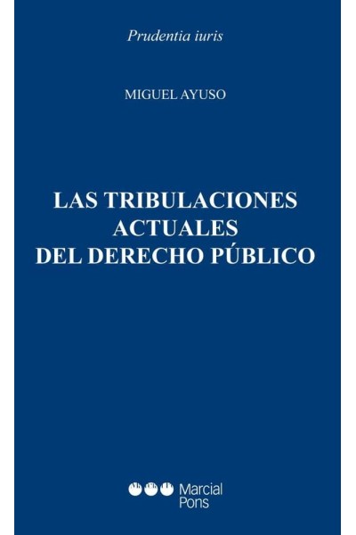 LAS TRIBULACIONES ACTUALES DEL DERECHO PUBLICO