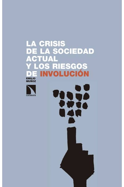 CRISIS DE LA SOCIEDAD ACTUAL Y LOS RIESGOS DE INVOLUCION,LA