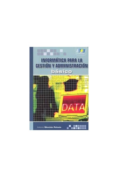 INFORMATICA PARA LA GESTION Y ADMINISTRACION BASICO