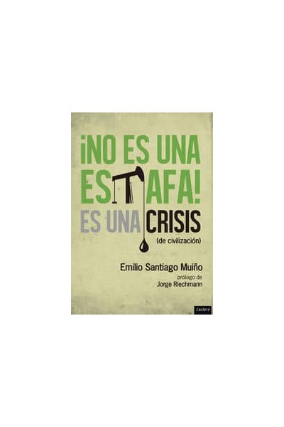 NO ES UNA ESTAFA ES UNA CRISIS DE CIVILIZACION