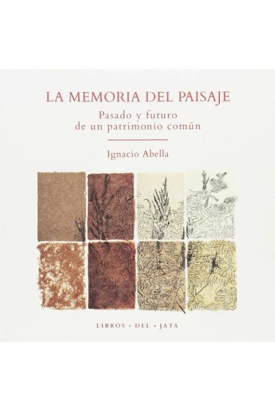 MEMORIA DEL PAISAJE PASADO Y FUTURO DE UN PATRIMONIO COMUN