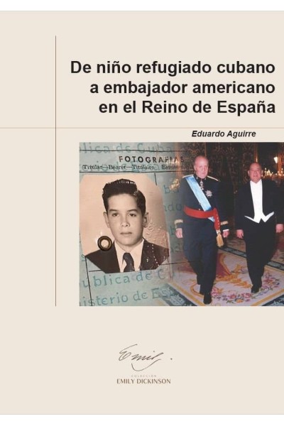 DE NIÑO REFUGIADO CUBANO A EMBAJADOR AMERICANO EN EL REINO D