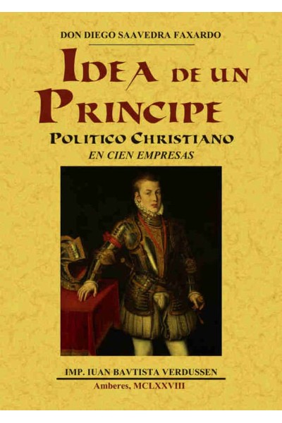 IDEA DE UN PRINCIPE POLITICO CHRISTIANO EN CIEN EMPRESAS