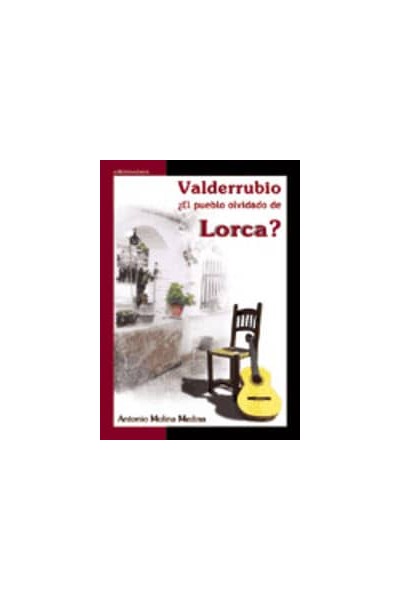VALDERRUBIO EL PUEBLO OLVIDADO DE LORCA