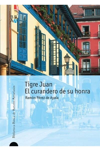 TIGRE JUAN Y EL CURANDERO DE SU HONRA