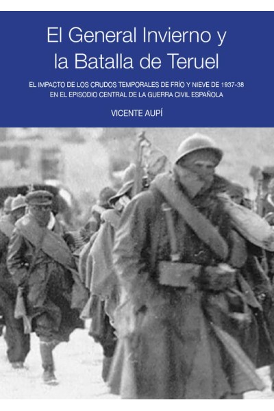 EL GENERAL INVIERNO Y LA BATALLA DE TERUEL