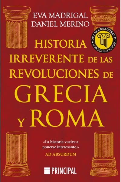 HISTORIA IRREVERENTE DE LAS REVOLUCIONES DE GRECIA Y ROMA